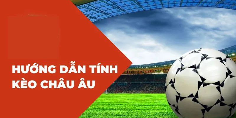 kèo Châu Âu