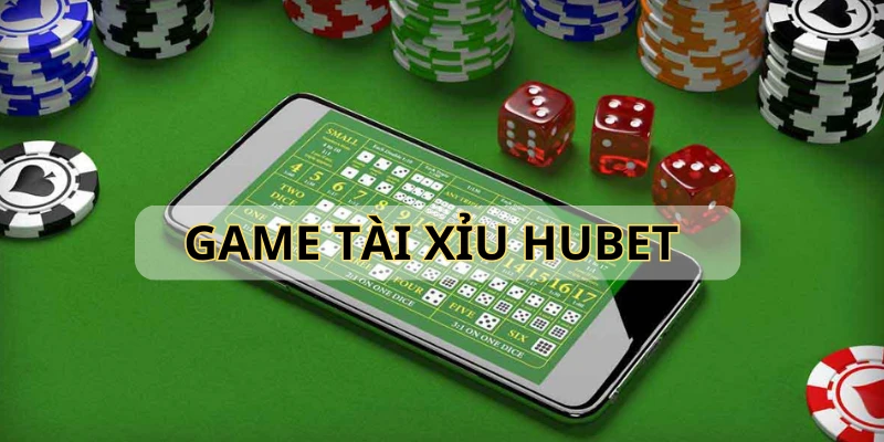 game Tài Xỉu Hubet