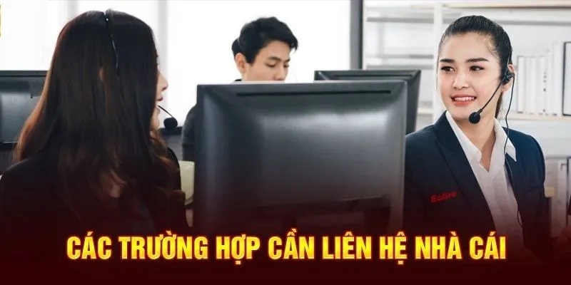 Hãy liên hệ đến nhà cái bất cứ khi nào bạn gặp vấn đề
