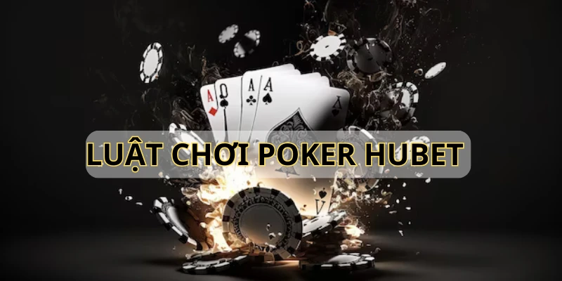 Cách đánh bài Poker Hubet trong vòng đầu tiên chuẩn nhất
