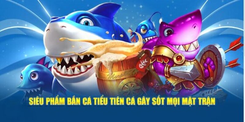 Sơ lược về bắn cá tiểu tiên siêu cuốn hút