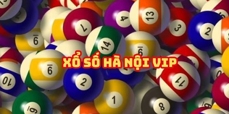 Xổ số Hà Nội Vip Hubet nhiều hình thức hấp dẫn