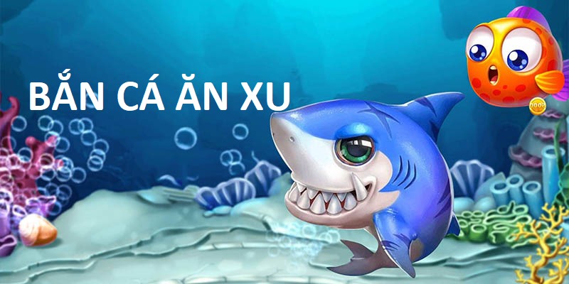 Bắn cá ăn xu trở thành phiên bản kiếm tiền đáng lựa chọn
