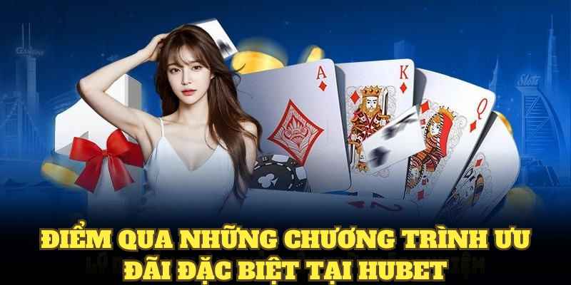 Điểm qua top sự kiện tặng thưởng, ưu đãi tại HUBET
