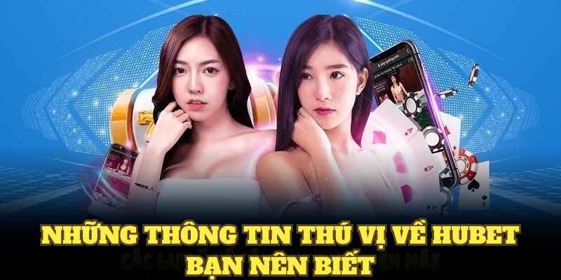 Những thông tin thú vị về HUBET bạn nên biết